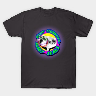 Stop Clubbing, Baby Seals! T-Shirt